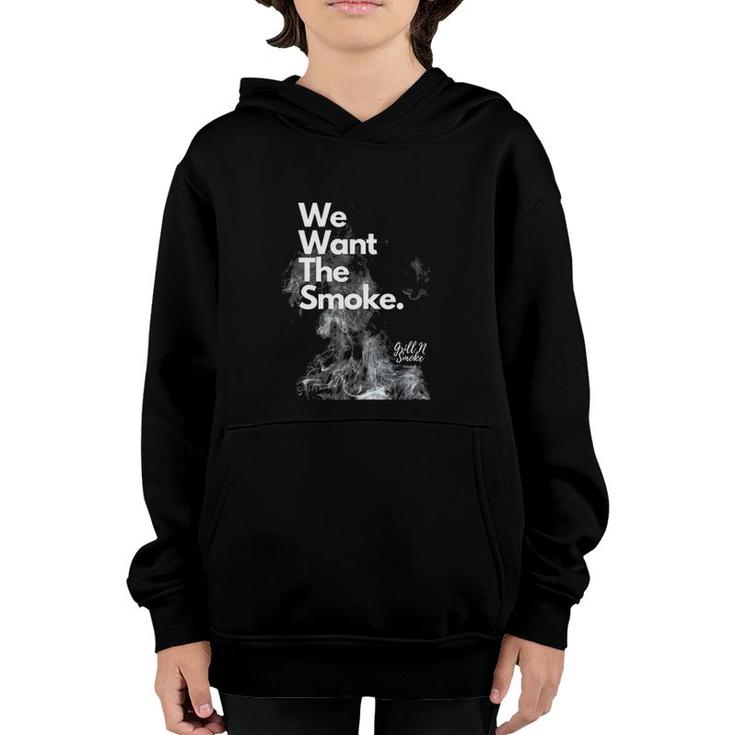 We Want The Smoke-Bbq Novelty  Youth Hoodie