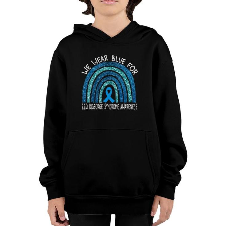 We Wear Blue For 22Q Digeorge Syndrom Awareness Rainbow Gift Youth Hoodie
