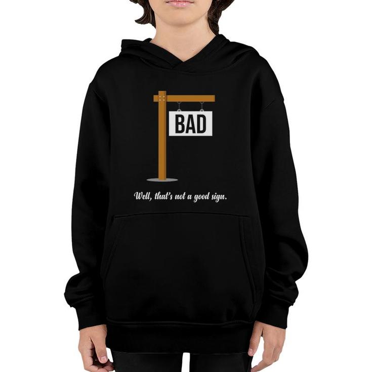 Well That's Not A Good Sign Funny Gag Gift Sarcastic Youth Hoodie