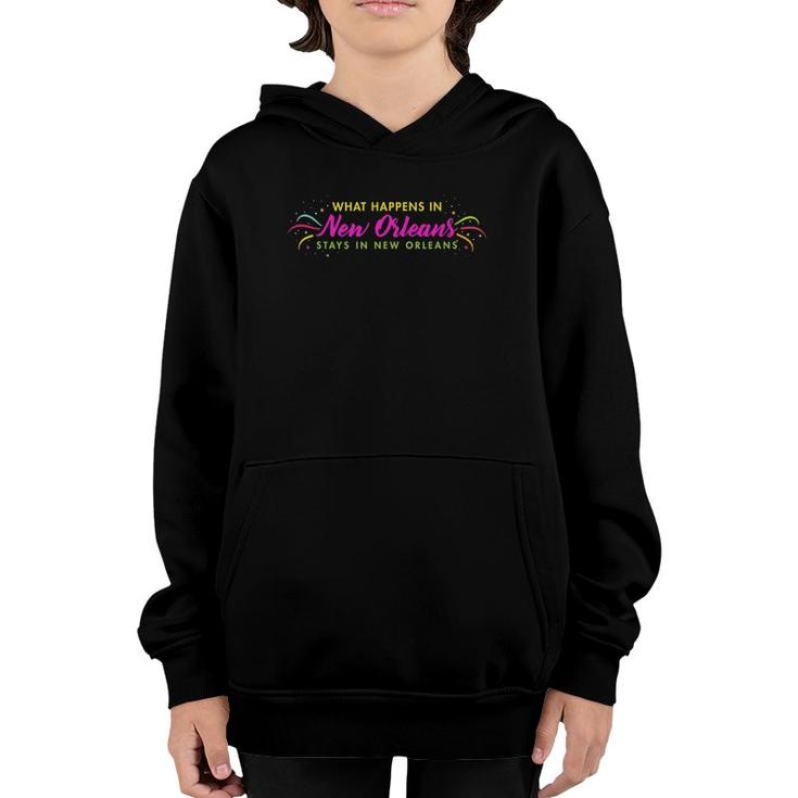 What Happens In New Orleans Stays In New Orleans Youth Hoodie