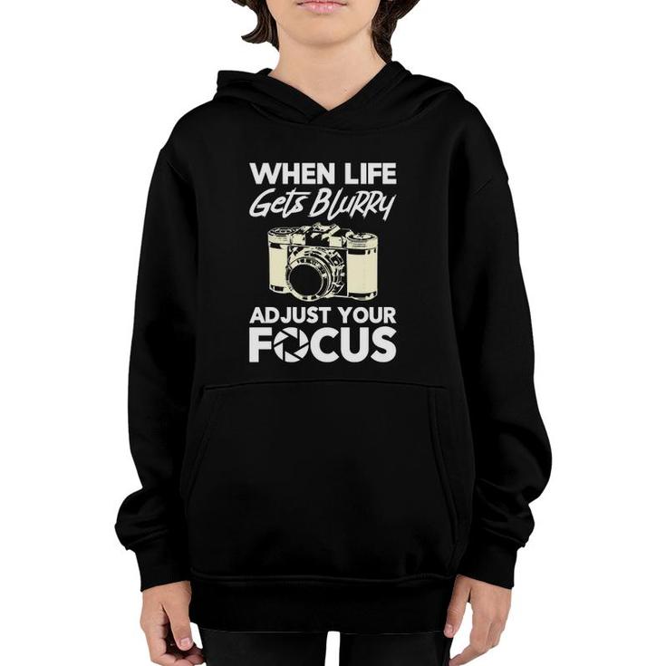 When Life Gets Blurry Funny Photography Camera Photographer  Youth Hoodie