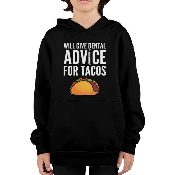 Will Give Dental Advice For Tacos - Dentist Youth Hoodie