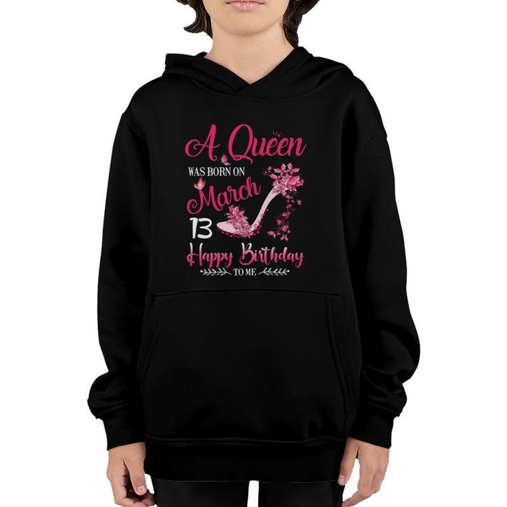 Womens A Queen Was Born On March 13, 13Th March Birthday Youth Hoodie