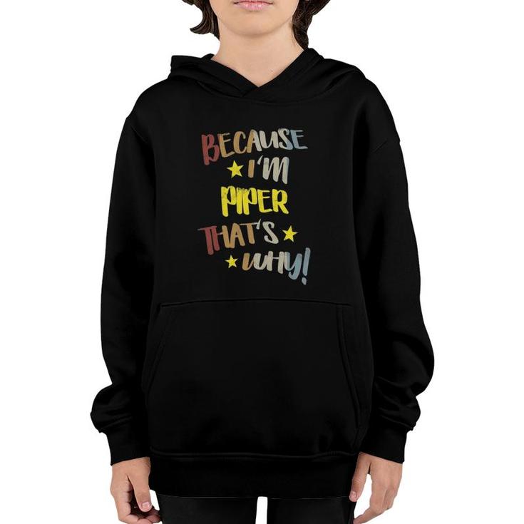 Womens Because I'm Piper That's Why Retro Vintage Name Gift Youth Hoodie