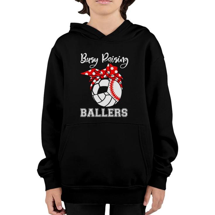 Womens Busy Raising Ballers Funny Baseball Volleyball Soccer Mom  Youth Hoodie