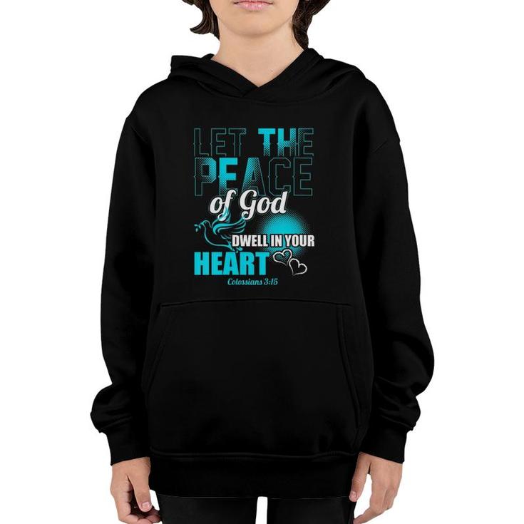 Womens Colossians 315 Let The Peace Of God Dwell In Your Heart  Youth Hoodie