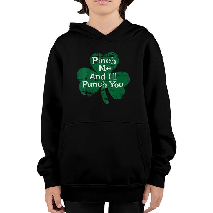 Womens Funny St Patty's Patricks Day Pinch Me And I'll Punch You V-Neck Youth Hoodie