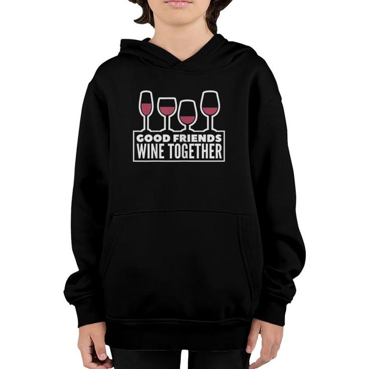 Womens Good Friends Wine Together Tasting Drinking Gift Youth Hoodie