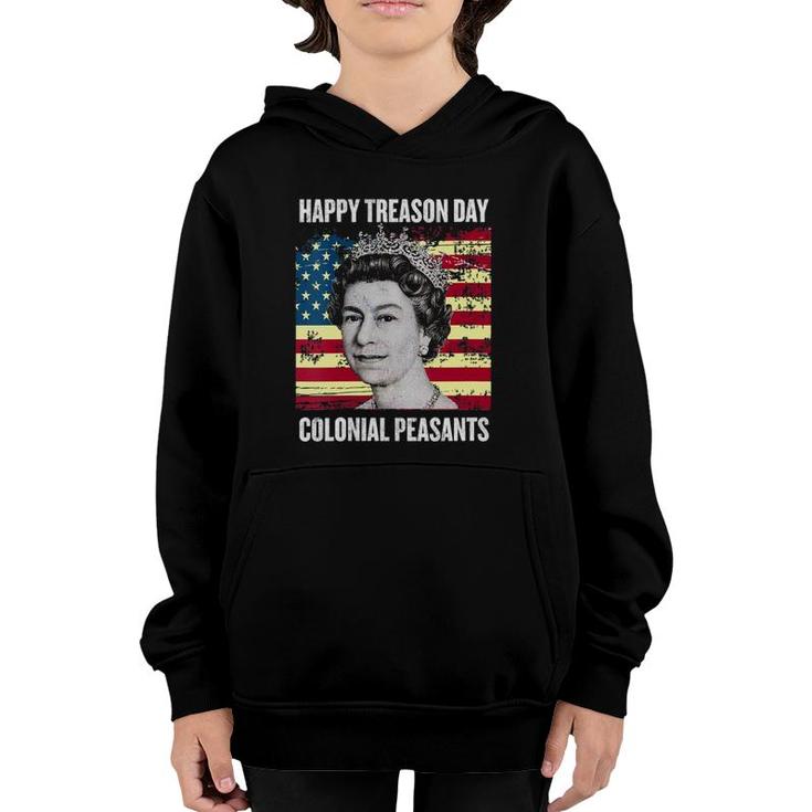 Womens Happy Treason Day Ungrateful Colonial Peasants 4Th Of July V-Neck Youth Hoodie