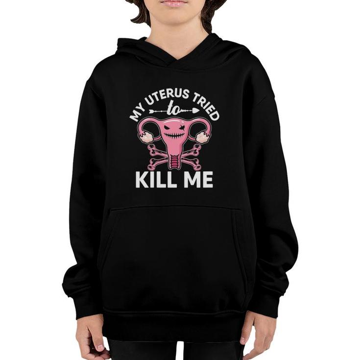 Womens Hysterectomy Surgery Recovery My Uterus Tried To Kill Me V-Neck Youth Hoodie