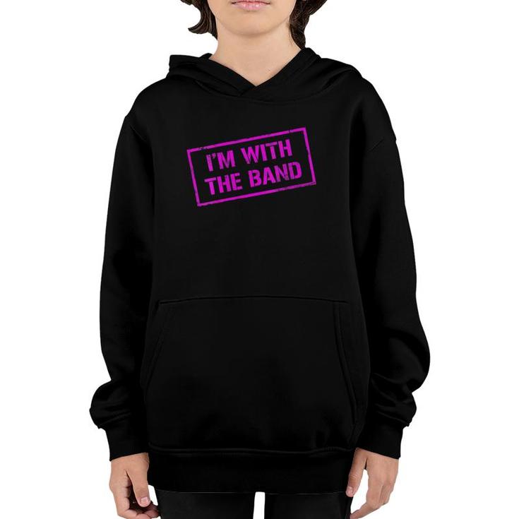 Womens I'm With The Band - Rock Concert - Music Band - Pink Design Youth Hoodie