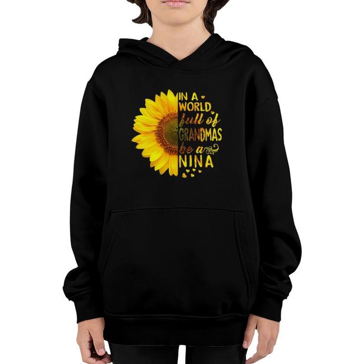 Womens In A World Full Of Grandmas Be Nina Sunflower  Youth Hoodie