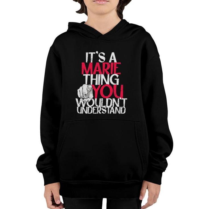 Womens It's A Marie Thing You Wouldn't Understand Youth Hoodie