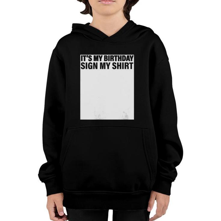 Womens It's My Birthday Sign My  Funny  Youth Hoodie