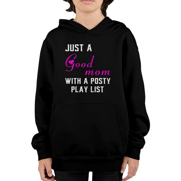 Womens Just A Good Mom With A Posty Play List Gift For Mother Youth Hoodie