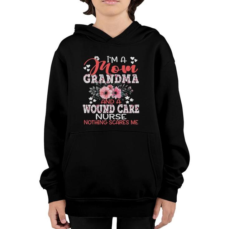 Womens Mom Grandma Wound Care Nurse Nothing Scares Me Mother's Day Youth Hoodie