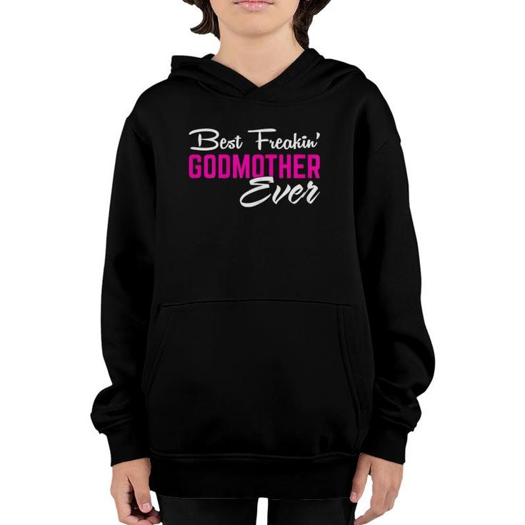 Womens Mother Day Gift For Women Girl Best Freakin' Godmother Ever Youth Hoodie