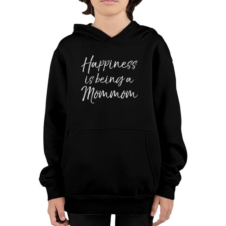 Womens Mother's Day Gift For Grandma Happiness Is Being A Mommom V-Neck Youth Hoodie