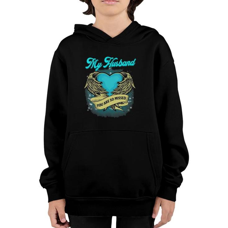 Womens My Husband You Are So Missed - Loving Memorial Of My Husband  Youth Hoodie