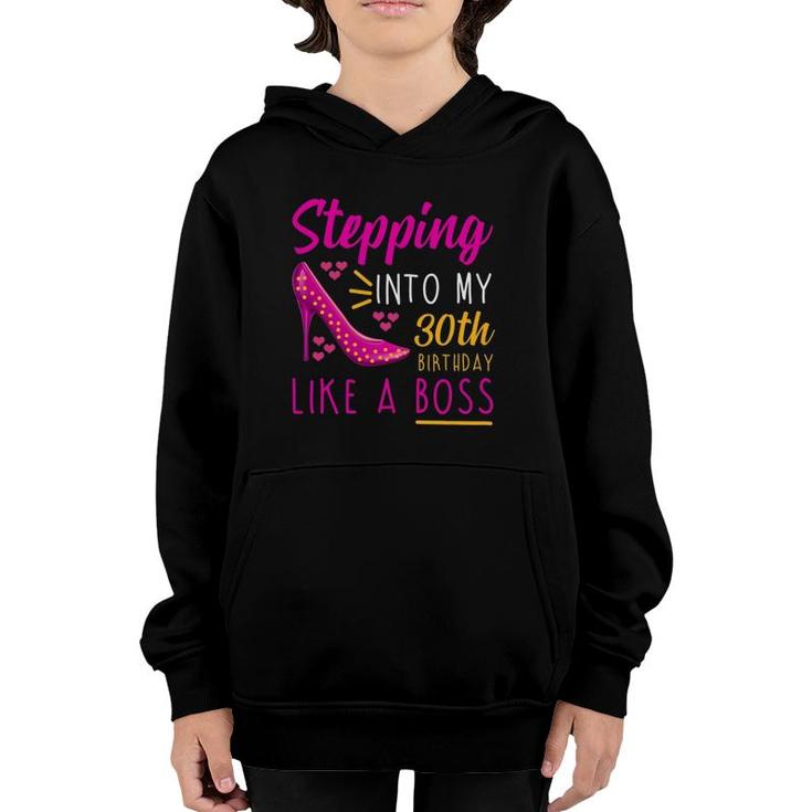 Womens Stepping Into My 30Th Birthday Like A Boss Mom Aunt Youth Hoodie