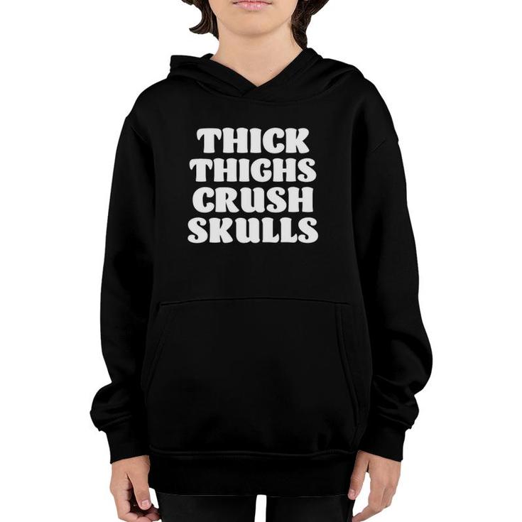 Womens Thick Thighs Crush Skulls Funny Body Positive Workout Gym Youth Hoodie