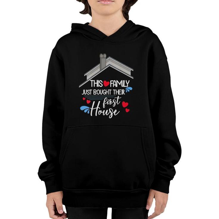 Womens This Family Just Bought Their First House New Homeowner  Youth Hoodie