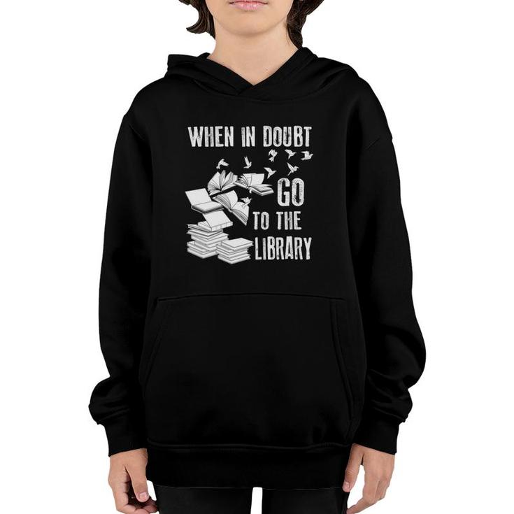 Womens When In Doubt Go To The Library Art Bookworm Fans Gift V-Neck Youth Hoodie