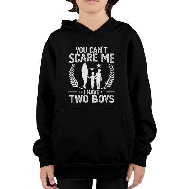 Womens You Can't Scare Me I Have 2 Boys Funny Mother Of Two Boys V-Neck Youth Hoodie