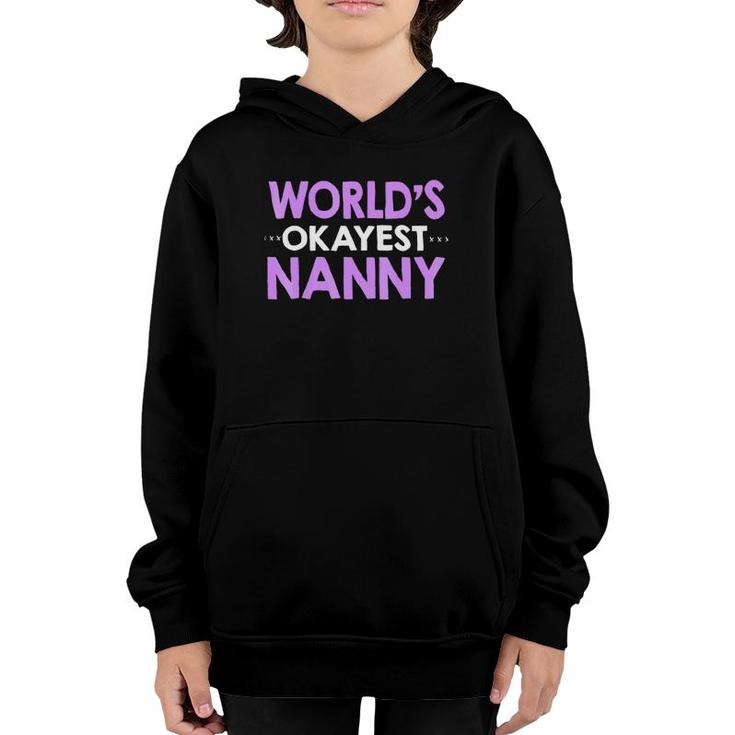 World's Okayest Nannymother's Day Grandma Youth Hoodie
