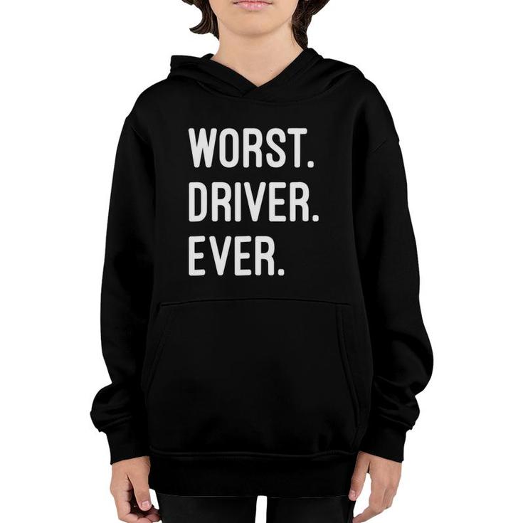Worst Driver Ever Gift Youth Hoodie