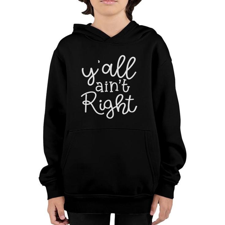Y'all Ain't Right Mom Country Cute Southern Funny  Youth Hoodie
