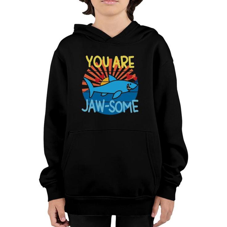 You Are Jawsome Awesome Cute Shark Valentines Retro Vintage Youth Hoodie
