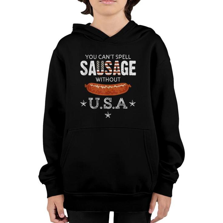 You Can't Spell Sausage Without Usa Funny Patriotic  Youth Hoodie