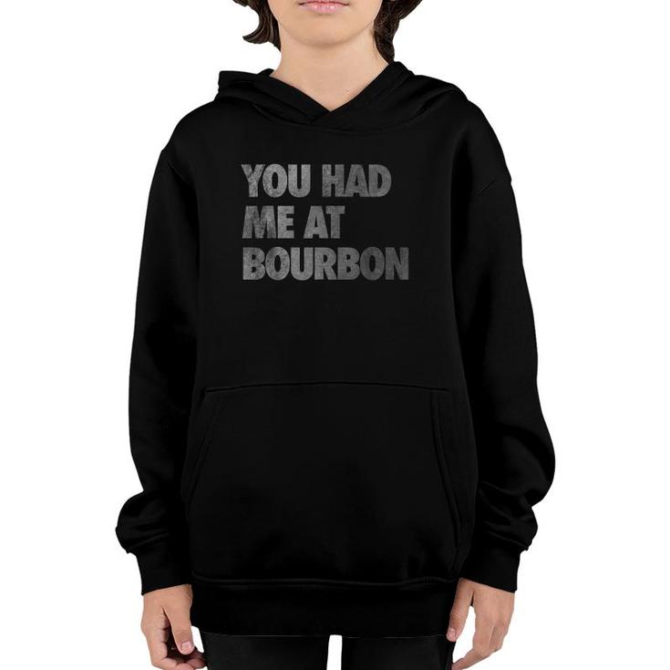 You Had Me At Bourbon Distressed Youth Hoodie