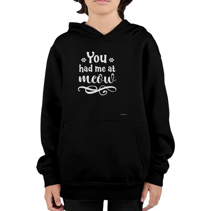 You Had Me At Meow Hear Cool Cat Lover Gift Youth Hoodie
