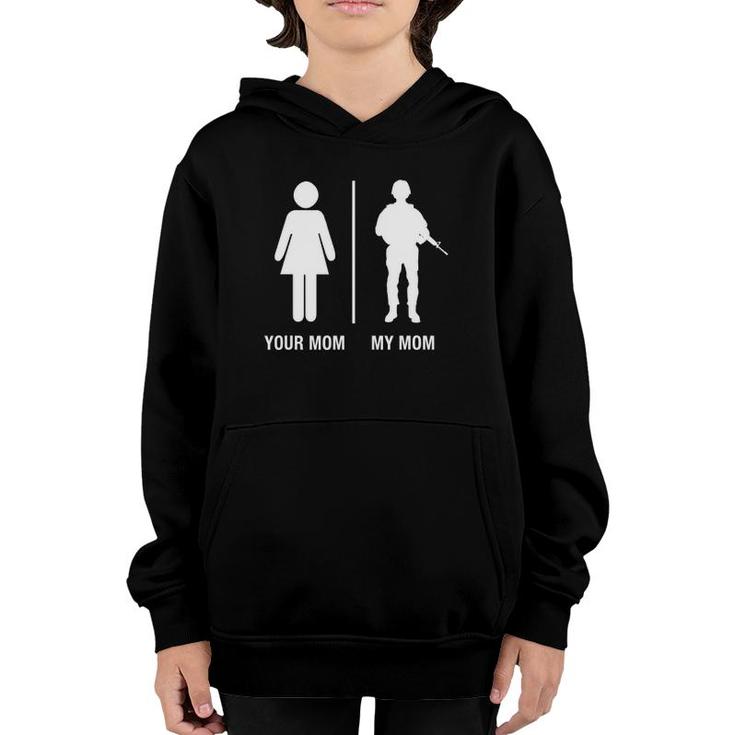 Your Mom My Mom Funny Soldier Military Mother Youth Hoodie Your Mom My Mom Funny Soldier Military Mother Youth Hoodie