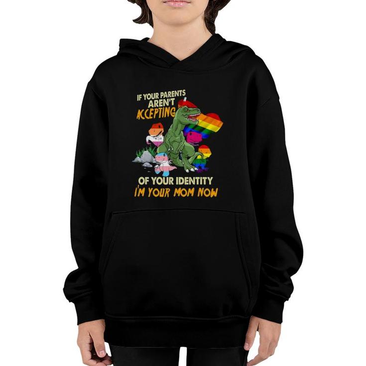 Your Parent Aren't Accepting I'm Your Mom Now Free Mom Hug Youth Hoodie