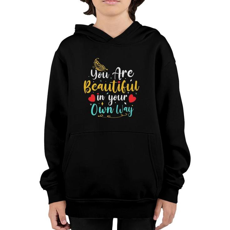 You're Beautiful In Your Own Way Cute Birthday Gift Mother's Day Valentine's Gift Youth Hoodie