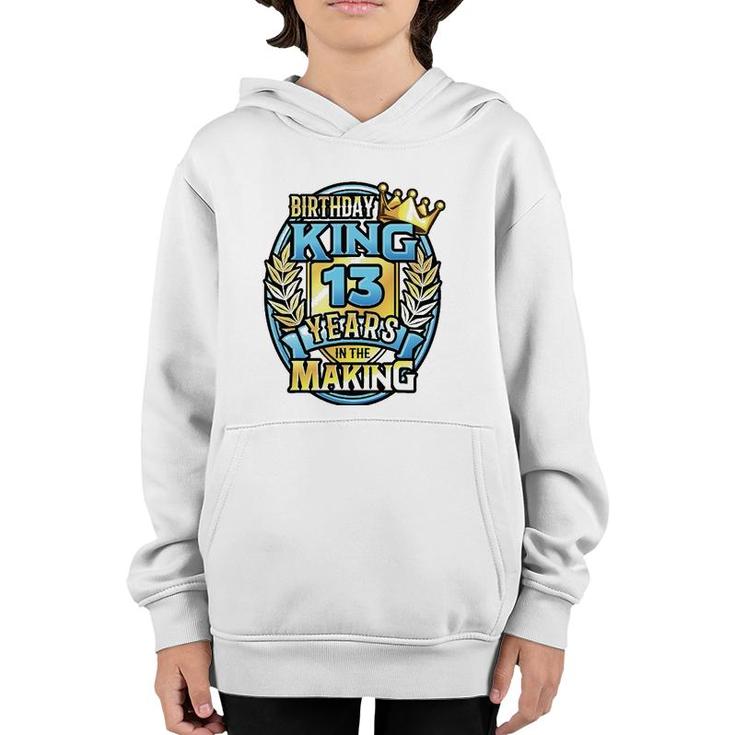 13Th Birthday King Turning 13 Years Old B-Day 13Th Birthday Youth Hoodie