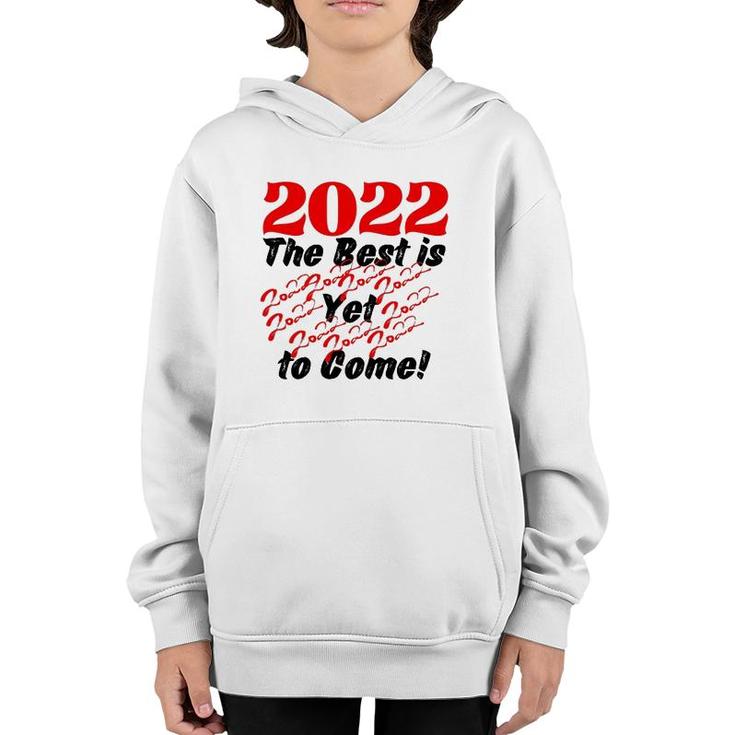 2022 The Best Is Yet To Come Youth Hoodie