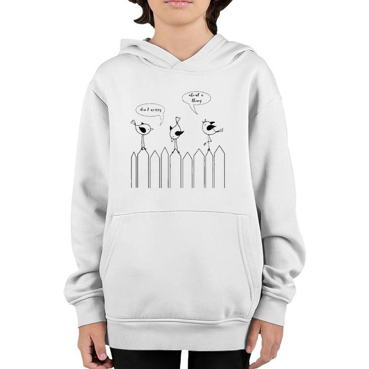 3 Cute Little Birdies Sing Don't Worry About A Thing Youth Hoodie