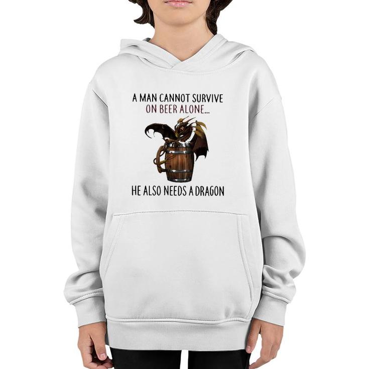 A Man Cannot Survive On Beer Alone He Also Needs A Dragon Joke Youth Hoodie