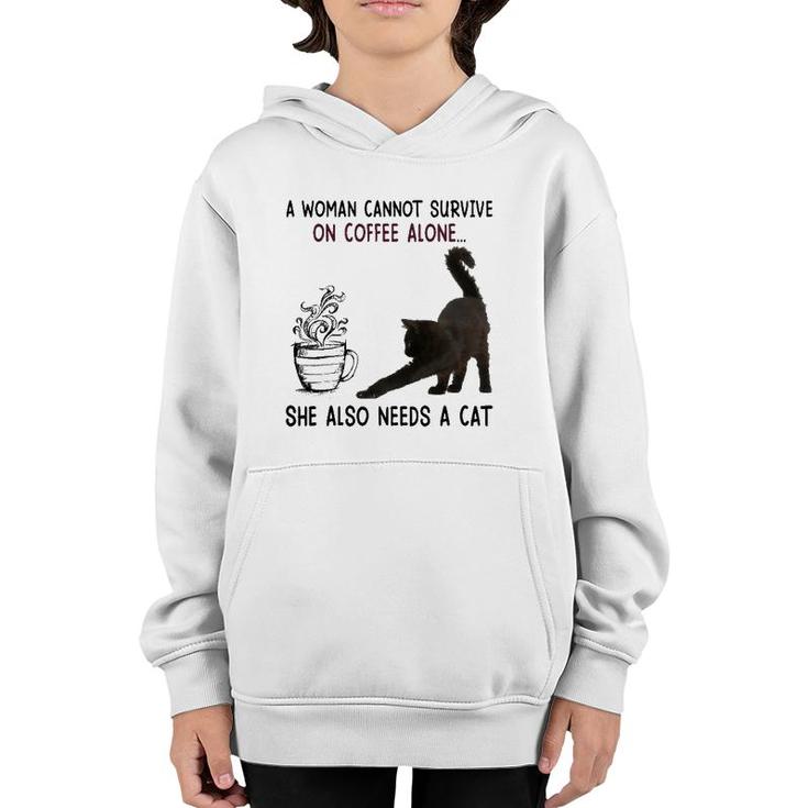 A Woman Cannot Survive On Coffee Alone She Also Need A Cat Youth Hoodie