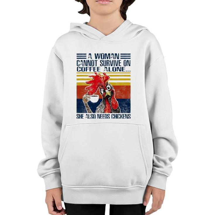 A Woman Cannot Survive On Coffee Alone She Needs Chickens Youth Hoodie