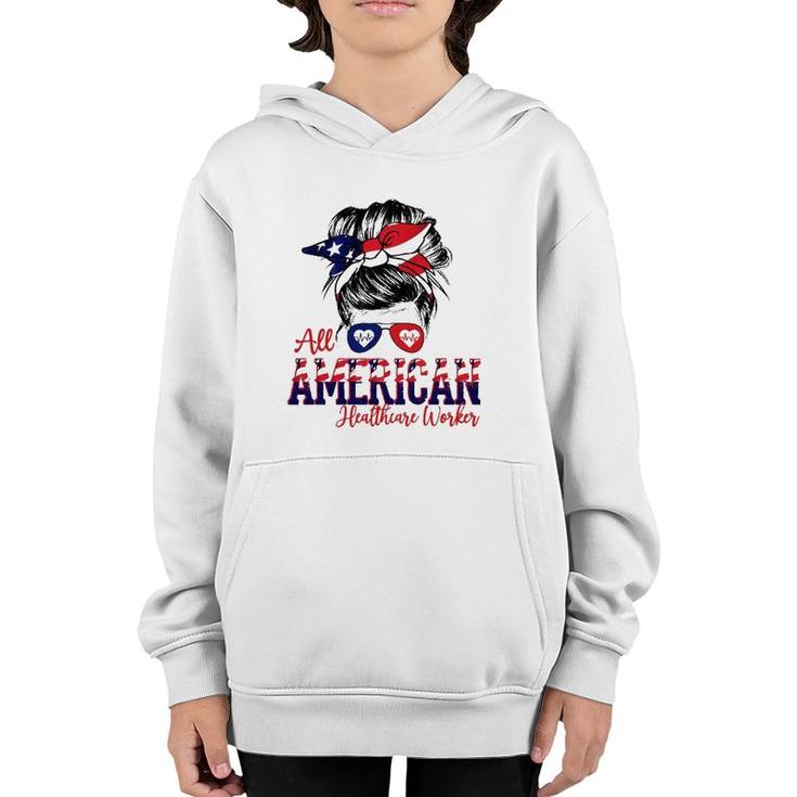All American Healthcare Worker 4Th Of July Messy Bun Flag Nurse Doctor Gift Youth Hoodie