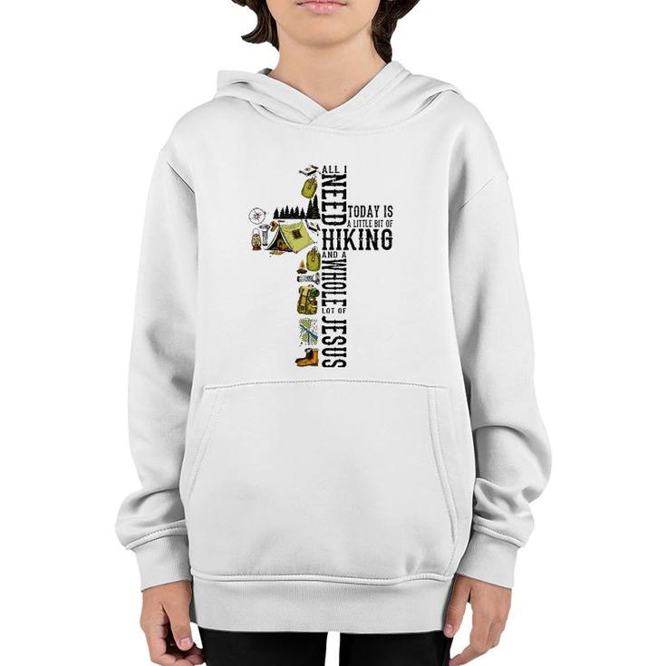 All I Need Hiking And A Whole Lot Of Jesus Christian Cross Youth Hoodie