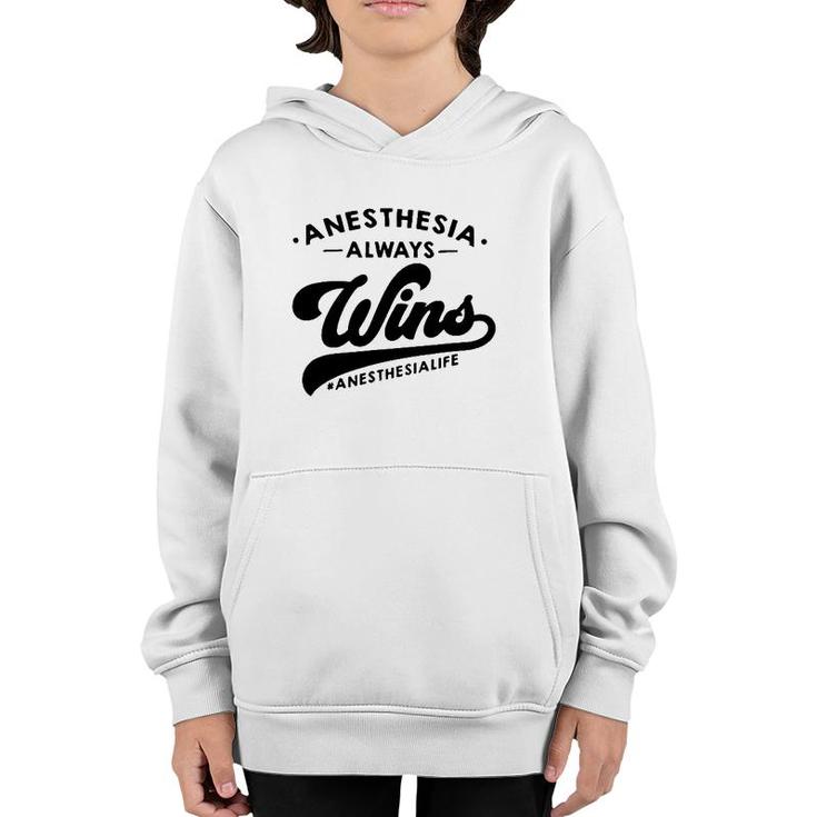 Anesthesia Always Wins Anesthesia Life Hashtag Anesthesiology Youth Hoodie
