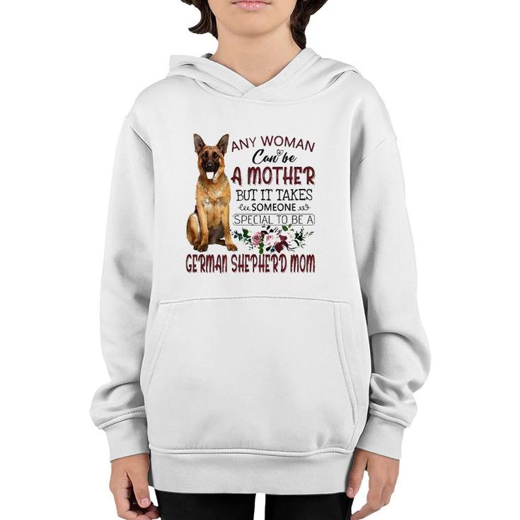 Any Woman Can Be A Mother But It Takes Someone Special To Be A German Shepherd Mom Floral Version Youth Hoodie