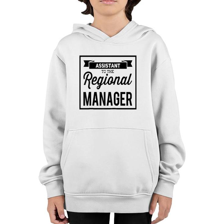 Assistant To The Regional Managerfunny Office Gift Raglan Baseball Tee Youth Hoodie