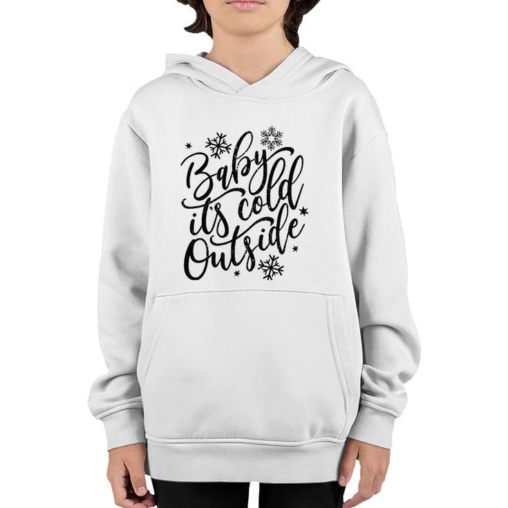 Baby It's Cold Outside Winter And Christmas Holiday Youth Hoodie